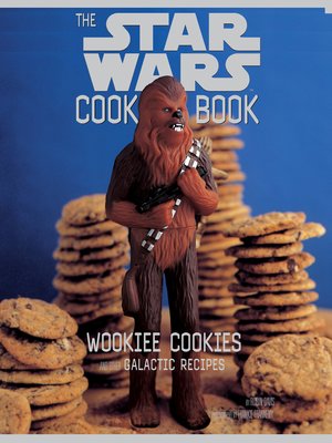 cover image of Wookiee Cookies and Other Galactic Recipes